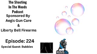 The Shooting in the Woods Podcast Episode 224 With Bubbles