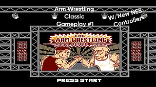 The Arm Wrestling Classic Gameplay #1 w/New NES Controller