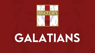His Glory Bible Studies - Galatians 1-6