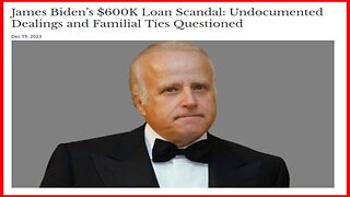 What is Going On With The James Biden $600K Loan Scandal