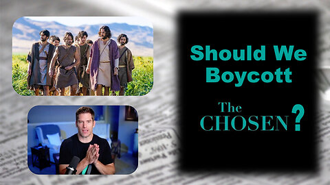 Should We Boycott The Chosen?