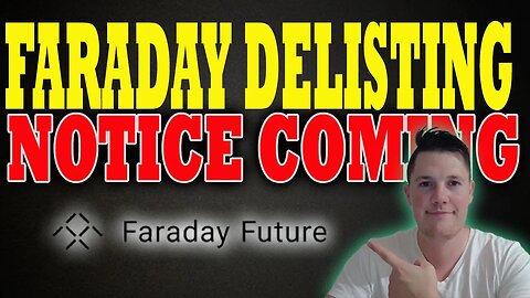 Faraday DELISTING Notice Coming │ LATEST Faraday Stock Updates ⚠️ Faraday Investors MUST WATCH