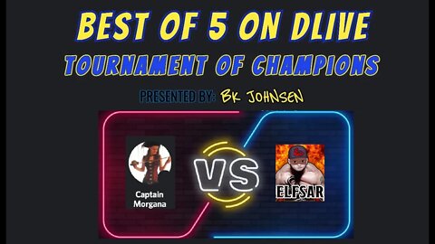 Best of 5 on Dlive! Tournament of Champions! Season 1 - Quarterfinals, Captain_Morgana vs. ELFSAR