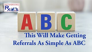 This Will Make Getting Referrals As Simple As ABC