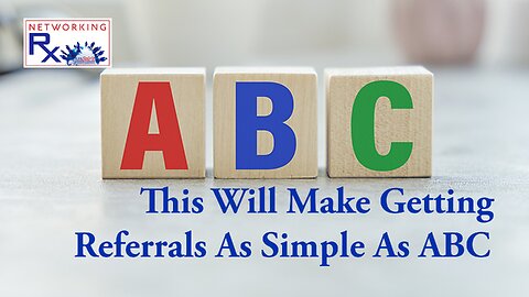 This Will Make Getting Referrals As Simple As ABC