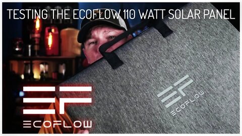 overview and field test of the ecoflow 110 watt solar panel