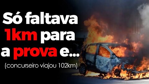 Concurseiro Viaja 102km Para Fazer Prova e Carro Pega Fogo a Menos de 1km do Local da Prova