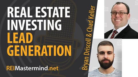 Real Estate Investing Lead Generation with Bryan Driscoll and Chad Keller #287