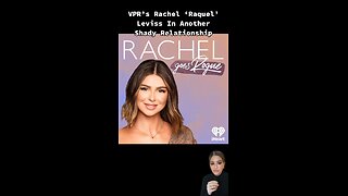 VPR’s Rachel ‘Raquel’ Leviss In Another Shady Relationship