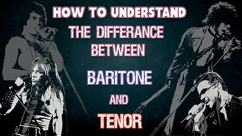 Are You A Baritone Or Tenor? The Ultimate Guide