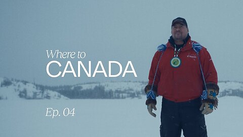 Where To Canada Ep. 04 Where to get outdoors in Canada