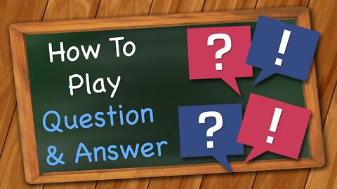 How to play Question and Answer