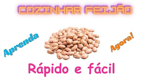 Feijão Cozido - Rápido e Fácil