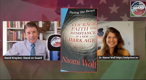 Fighting the New Dark Age EXCLUSIVE Interview with Dr. Naomi Wolf | Stand on Guard Ep 75