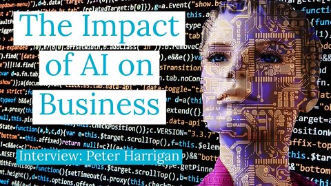 #20 - How Will AI Impact Your Business? [Interview: Peter Harrigan]