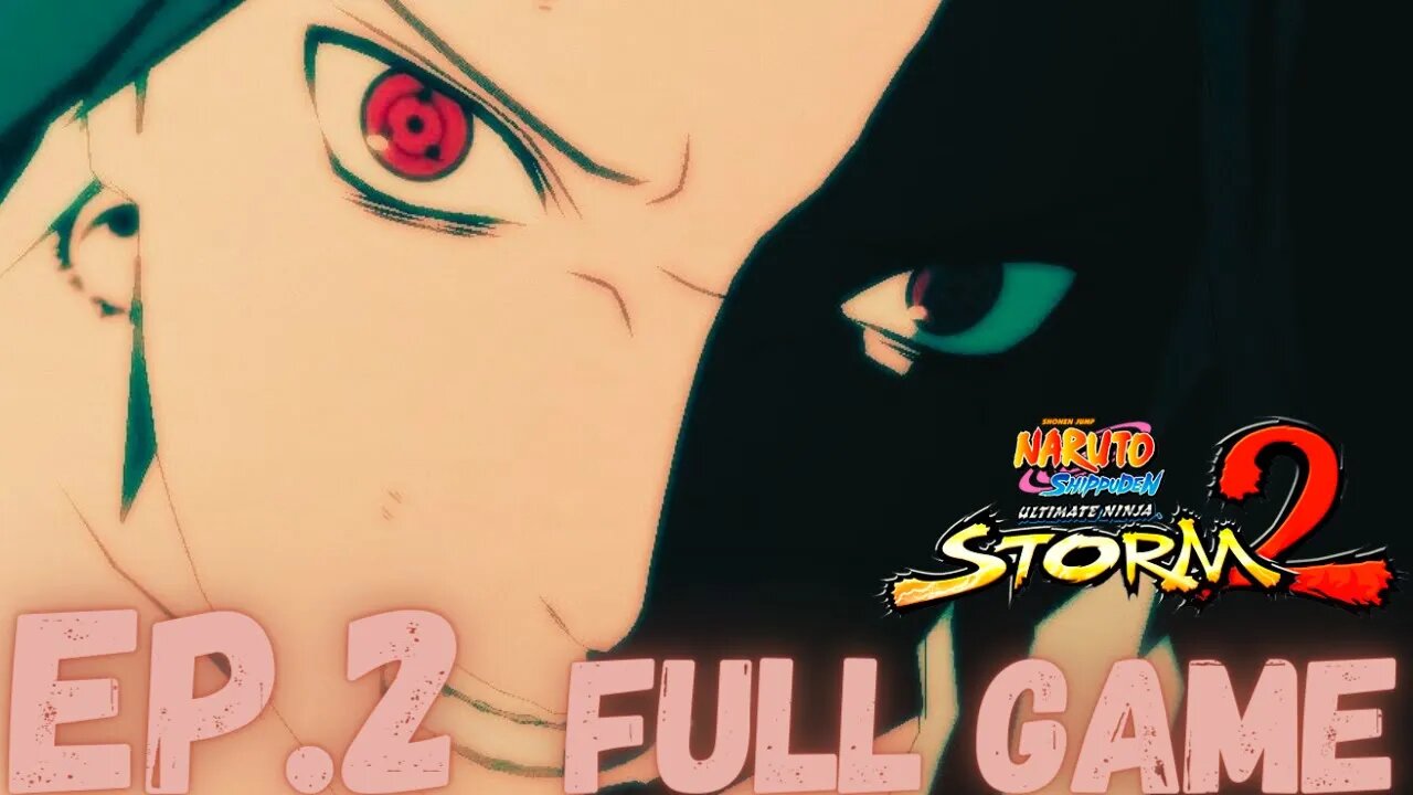 NARUTO SHIPPUDEN: ULTIMATE NINJA STORM 2 Gameplay Walkthrough EP.2- Sasuke  FULL GAME