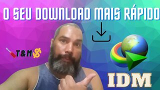 IDM | O SEU DOWNLOAD MAIS RÁPIDO