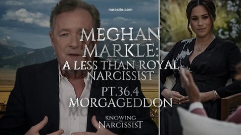 Meghan Markle : A Less Than Royal Narcissist : Part 36.4 Morgageddon