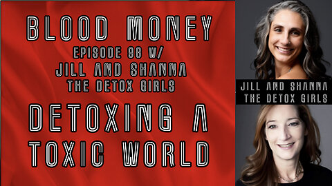 Detoxing from a Toxic World w/ The Detox Girls (Eps 98)