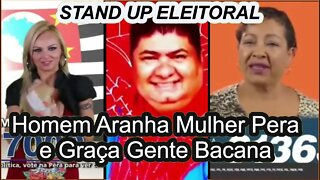 Stand Up Eleitoral - Candidatos Homem Aranha / Mulher Pera e Graça Gente Bacana