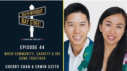 Real Estate Investors Embrace Infinite Banking Concept Canada with CPA Cherry Chan & Erwin Szeto