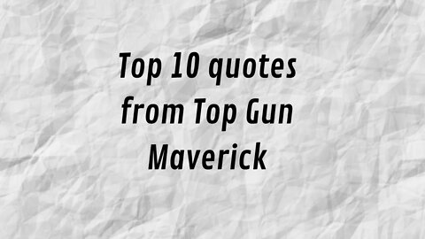 Top 10 quotes from Top Gun Maverick