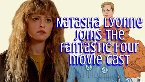 Natasha Lyonne Joins Marvel’s ‘The Fantastic Four’ Cast