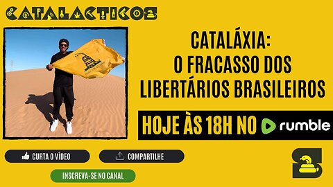 #5 Cataláxia: O Fracasso Dos Libertários Brasileiros