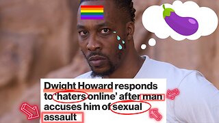Dwight Howard RESPONDS To Gay Jokes, Denies Assault Allegations 🌈
