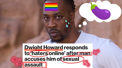 Dwight Howard RESPONDS To Gay Jokes, Denies Assault Allegations 🌈