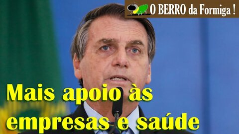 Bolsonaro anuncia novas medidas de apoio às empresas, Stas. Casas e Hospitais Filantrópicos