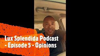 Ep 5 | Opinions: We All Have Them