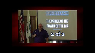 016 The Prince of the Power of the Air (Ephesians 2:1-2) 2 of 2