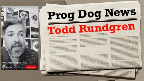 Todd Rundgren / Prog Dog News
