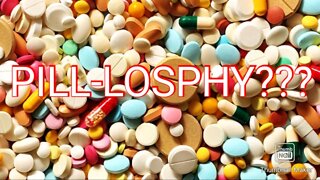 PILL-LOSPHY 2022+ | GREY PILL | BLACK PILL ILL#99