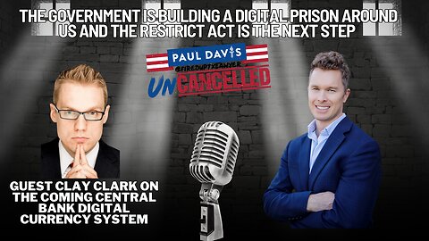 RESTRICT ACT | Clay Clark | The government is building a digital prison around us and the RESTRICT Act is the next step - Ep. 17