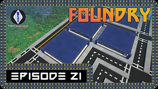 FOUNDRY | Gameplay | Episode 21