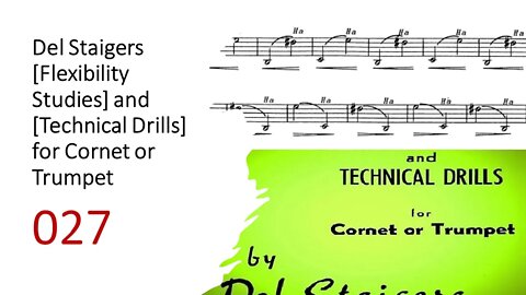 🎺🎺 Del Staigers [Flexibility Studies] and [Technical Drills] for Cornet or Trumpet 027