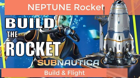 Subnautica Launching the Neptune Rocket | subnautica tutorial