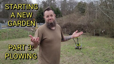 Starting a new Garden Part 3: Plowing