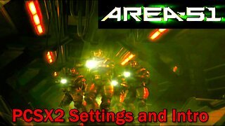 Area 51- PCSX2- 4k/60 with Settings- No Commentary- Introduction