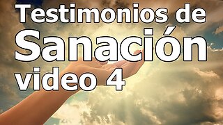 TESTIMONIOS DE SANACIÓN Nº 4