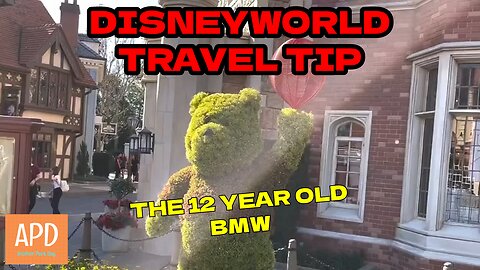 Disneyworld Travel Tip and 12 year old BMW