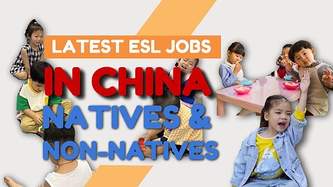 ESL Jobs for Natives and Non natives - Teach in China 2024