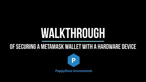 Walkthrough of Securing a Metamask Wallet with a Hardware Device