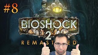 Bioshock 2 Remastered Full Playthrough - Part 8
