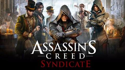 Opening Credits: Assassin's Creed Syndicate