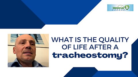 What is the Quality of Life After a Tracheostomy?