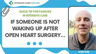 Quick tip for families in Intensive Care: If someone is not waking up after open heart surgery...