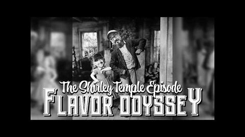 Flavor Odyssey – The Shirley Temple Episode